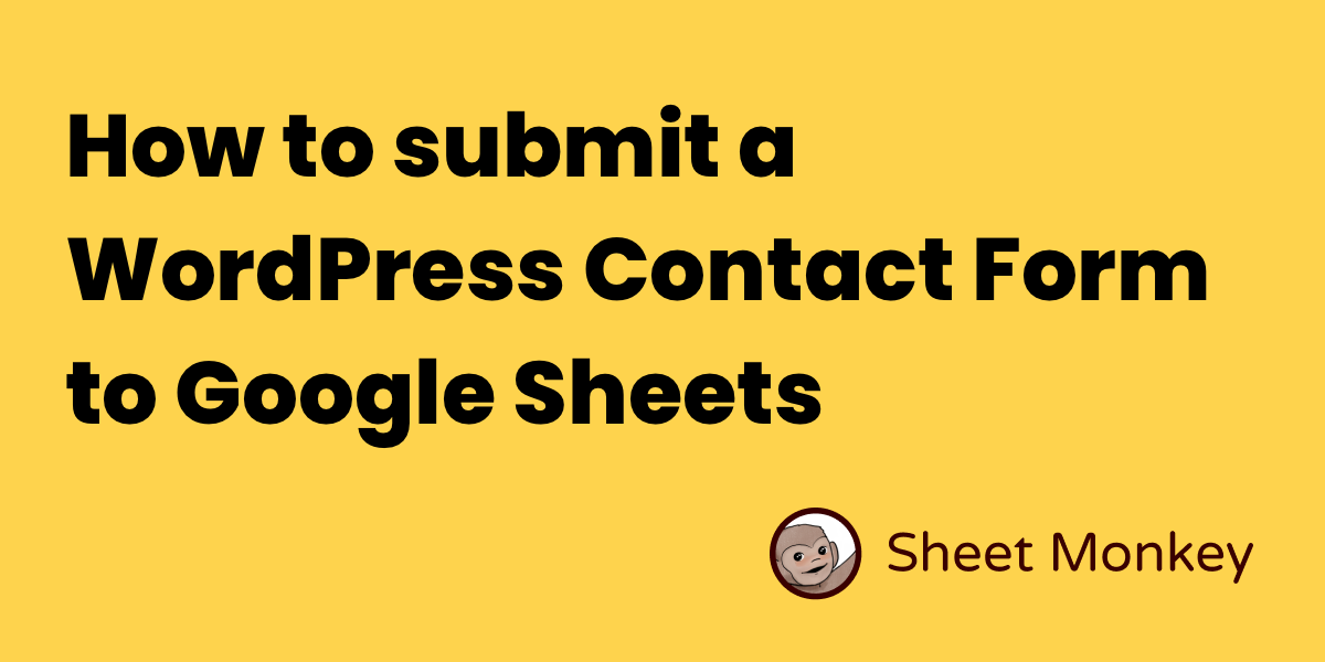 How to submit a WordPress Contact Form to Google Sheets