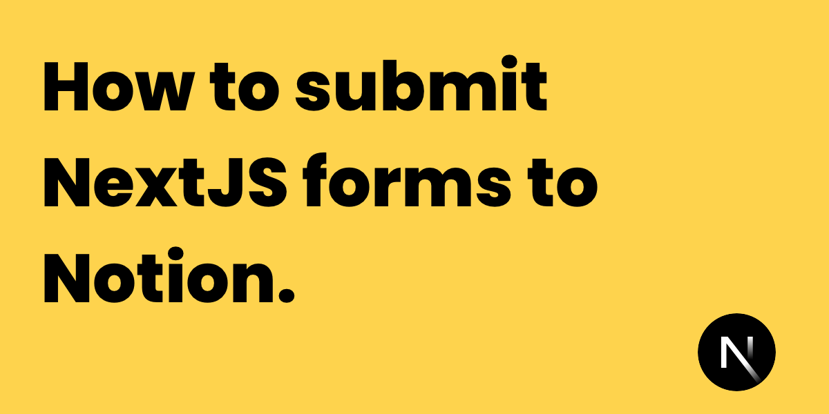 How to submit a NextJS form to Notion