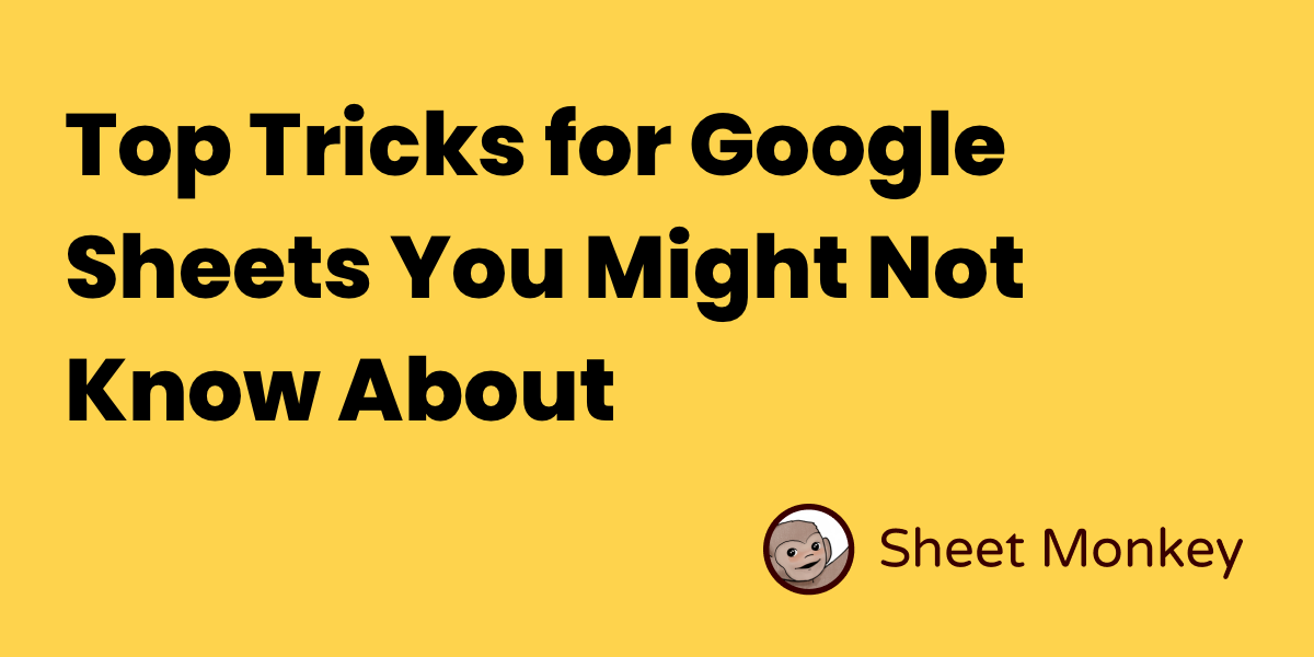 Top Tricks for Google Sheets You Might Not Know About